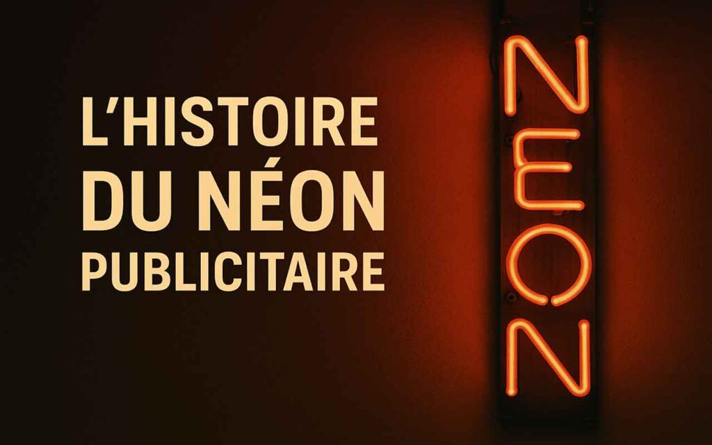 Histoire du néon publicitaire : De l’innovation lumineuse à l’art urbain